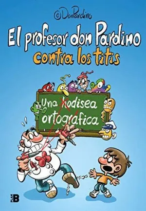 EL PROFESOR DON PARDINO CONTRA LOS TITIS: <BR>