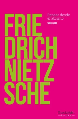 FRIEDRICH NIETZSCHE: PENSAR DESDE EL ABISMO FRIEDRICH NIETZSCHE: PENSAR DESDE EL ABISMO