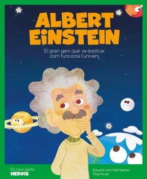 ALBERT EINSTEIN. EL GRAN GENI QUE VA EXPLICAR COM FUNCIONA L´UNIVERS
