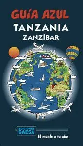 GUIA AZUL: TANZANIA Y ZANZIBAR GUIA AZUL: TANZANIA Y ZANZIBAR