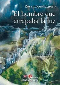 HOMBRE QUE ATRAPABA LA LUZ,EL