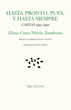 HASTA PRONTO, PUES, Y HASTA SIEMPRE. CARTAS, 1955-1990