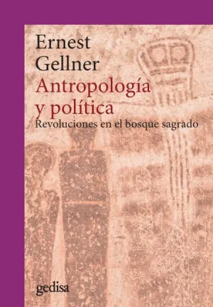 ANTROPOLOGÍA Y POLÍTICA. REVOLUCIONES EN EL BOSQUE SAGRADO