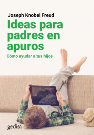 IDEAS PARA PADRES EN APUROS. <BR>
