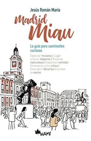 MADRID MIAU, LA GUIA PARA LOS CAMINANTES CURIOSOS
