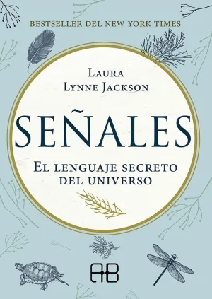 SEÑALES. EL LENGUAJE SECRETO DEL UNIVERSO