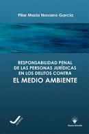 RESPONSABILIDAD PENAL DE LAS PERSONAS JURIDICAS EN LOS DELITOS CONTRA EL MEDIO AMBIENTE.