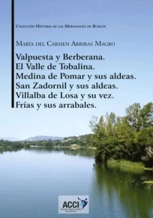 VALPUESTA Y BERBERANA. EL VALLE DE TOBALINA. MEDINA DE POMAR Y SUS ALDEAS. SAN ZADORNIL Y SUS ALDEAS