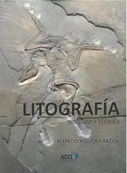 LITOGRAFÍA. HISTORIA Y TÉCNICA