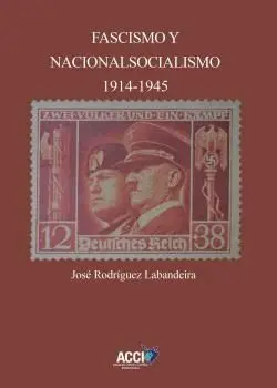 FASCISMO Y NACIONALSOCIALISMO (1914-1945)