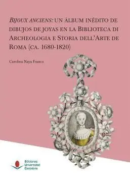 BIJOUX ANCIENS: UN ÁLBUM INÉDITO DE DIBUJOS DE JOYAS EN LA BIBLIOTECA DI ARCHEOLOGIA E STORIA DELL´A