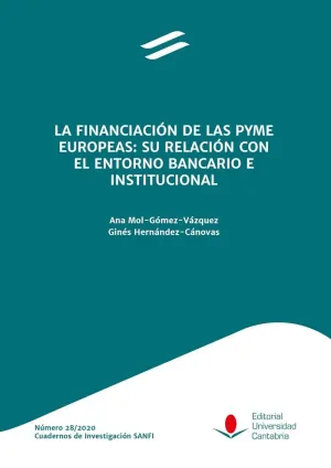 LA FINANCIACIÓN DE LAS PYME EUROPEAS: SU RELACIÓN CON EL ENTORNO BANCARIO E INSTITUCIONAL.