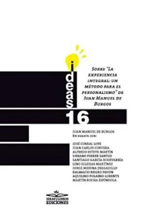 SOBRE 'LA EXPERIENCIA INTEGRAL: UN MÉTODO PARA EL PERSONALISMO' DE JUAN MANUEL DE BURGOS