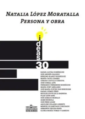NATALIA LÓPEZ MORATALLA. PERSONA Y OBRA NATALIA LÓPEZ MORATALLA. PERSONA Y OBRA
