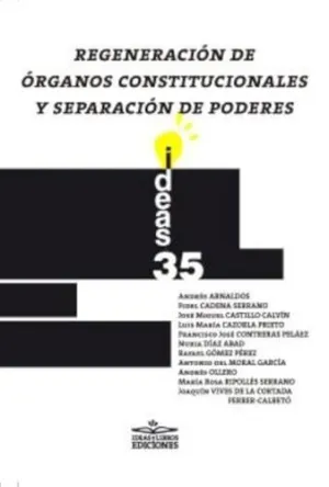 REGENERACIÓN DE ÓRGANOS CONSTITUCIONALES Y SEPARACIÓN DE PODERES