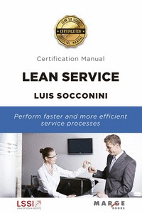 LEAN SERVICE / CERTIFICATION MANUAL PERFORM FASTER AND MORE EFFICIENT SERVICE PROCESSES