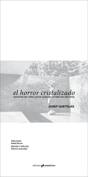 EL HORROR CRISTALIZADO: IMÁGENES DEL PABELLON DE ALEMANIA DE MIES VAN DER ROHE