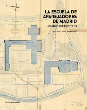 LA ESCUELA DE APAREJADORES DE MADRID: 60 AÑOS DEL PROYECTO