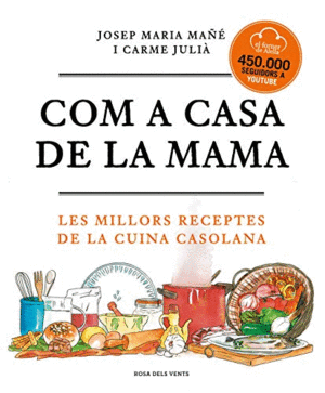 COM A CASA DE LA MAMA. LES MILLORS RECEPTES DE LA CUINA CASOLANA