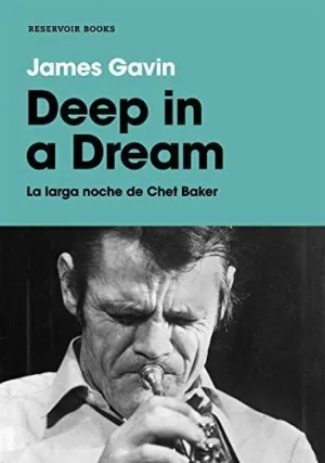 DEEP IN A DREAM. LARGA NOCHE DE CHET(TB)