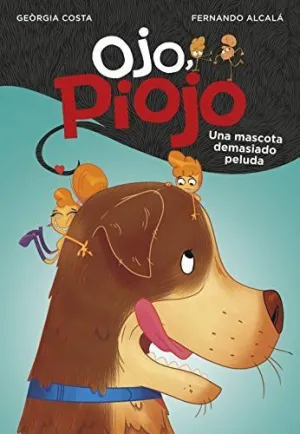 OJO PIOJO 4. MASCOTA DEMASIADO PELUDA