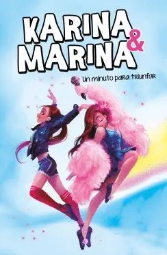 KARINA & MARINA: UN MINUTO PARA TRIUNFAR