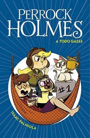 PERROCK HOLMES 13. A TODO GASSS PERROCK HOLMES 13. A TODO GASSS
