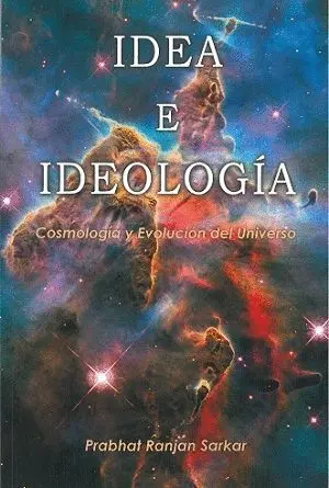 Idea e Ideología. Cosmología y Evolución del Universo