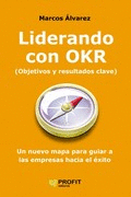 LIDERANDO CON OKR (OBJETIVOS Y RESULTADOS CLAVE)