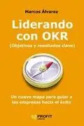 LIDERANDO CON OKR (OBJETIVOS Y RESULTADOS CLAVE)