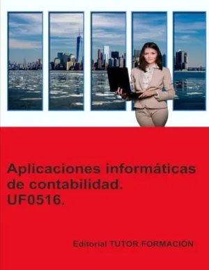 APLICACIONES INFORMÁTICAS DE CONTABILIDAD. UF0516.