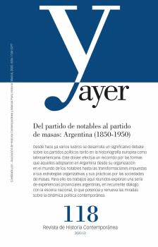 REVISTA AYER 118. DEL PARTIDO DE NOTABLES AL PARTIDO DE MASAS: ARGENTINA (1850-1950)