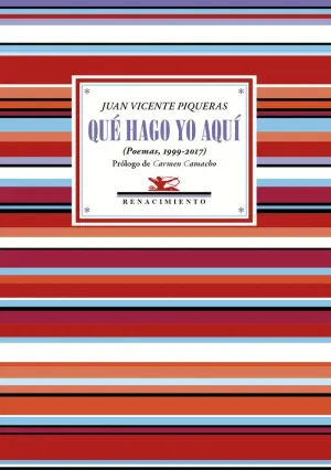 QUÉ HAGO YO AQUÍ. POEMAS (1999-2017)