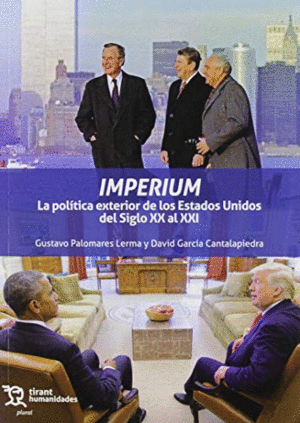 IMPERIUM. LA POLITICA EXTERIOR DE LOS ESTADOS UNIDOS DEL SIGLO XX AL XXI