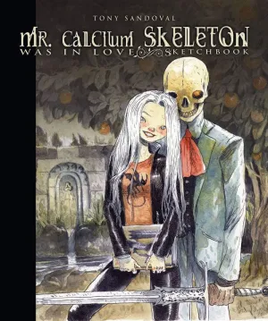 MR. CALCIUM SKELETON WAS IN LOVE. SKETCHBOOK