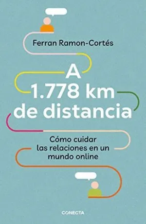 A 1.778 KM DE DISTANCIA: COMO CUIDAR LAS RELACIONES EN UN MUNDO ONLINE