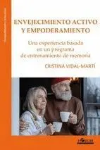 ENVEJECIMIENTO ACTIVO Y EMPODERAMIENTO. UNA EXPERIENCIA BASADA EN UN PROGRAMA DE ENTRENAMIENTO DE ME