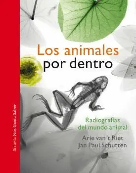 LOS ANIMALES POR DENTRO. RADIOGRAFÍAS DEL MUNDO ANIMAL LOS ANIMALES POR DENTRO. RADIOGRAFÍAS DEL MUNDO ANIMAL