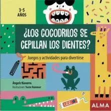 LOS COCODRILOS SE CEPILLAN LOS DIENTES? JUEGOS Y ACTIVIDADES PARA DIVERTIRSE