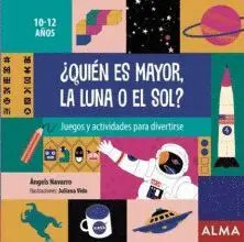 QUIÉN ES MAYOR, LA LUNA O EL SOL? JUEGOS Y ACTIVIDADES PARA DIVERTIRSE