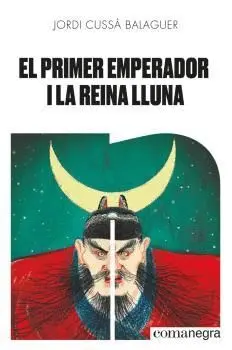 EL PRIMER EMPERADOR I LA REINA LLUNA (CATALÀ) EL PRIMER EMPERADOR I LA REINA LLUNA (CATALÀ)