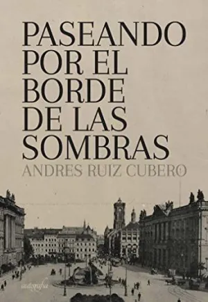 PASEANDO POR EL BORDE DE LAS SOMBRAS