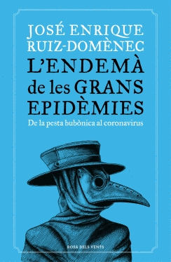 L´ENDEMA DE LES GRANS EPIDEMIES. DE LA PESTA BUBÒNICA AL CORONAVIRUS