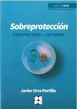 SOBREPROTECCIÓN. DEJEMOS VOLAR CON AMOR