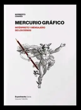 MERCURIO GRÁFICO. INTÉRPRETE Y MENSAJERO DE LOS DEMÁS
