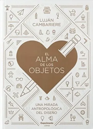 EL ALMA DE LOS OBJETOS. <BR> EL ALMA DE LOS OBJETOS. <BR>