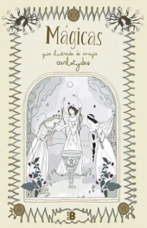 MAGICAS. GUÍA ILUSTRADA DE MAGIA