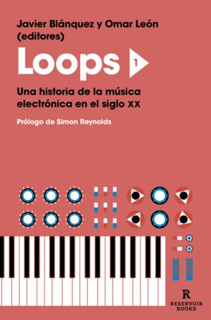 LOOPS 1 : UNA HISTORIA DE LA MÚSICA ELECTRÓNICA EN EL SIGLO XX