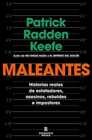 MALEANTES. HISTORIAS REALES DE ESTAFADORES, ASESINOS, REBELDES E IMPOSTORES