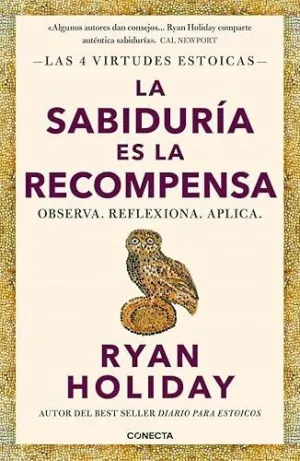 La Sabidur?A Es la Recompensa (Las 4 Virtudes Estoicas 4)